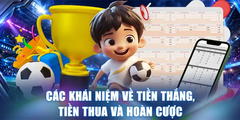 Các khái niệm về tiền thắng, tiền thua và hoàn cược