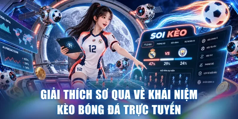 Giải thích sơ qua về khái niệm kèo bóng đá trực tuyến