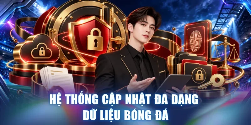 Hệ thống cập nhật đa dạng dữ liệu bóng đá