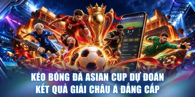 Kéo bóng đá Asian Cup