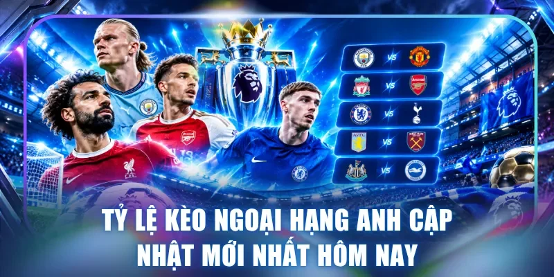 Kèo Ngoại Hạng Anh