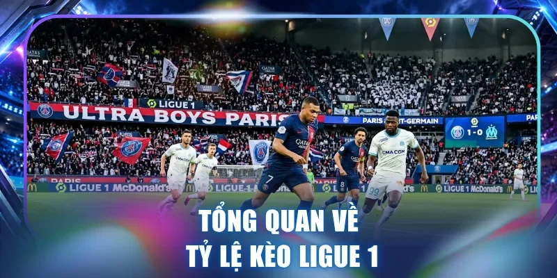 Tổng quan về Tỷ Lệ Kèo Ligue 1