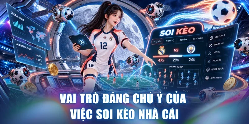 Vai trò đáng chú ý của việc soi Kèo nhà cái
